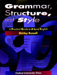 Grammar, Structure and Style Practical Guide to A-level English