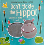 Usborne Touchy-feely Sounds Don't Tickle the Hippo