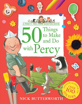 50 Things to Make and Do with Percy (A Percy the Park Keeper Story)
