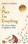 A Place For Everything The Curious History of Alphabetical Order