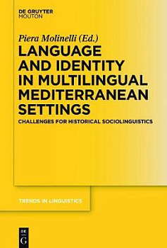 Language and Identity in Multilingual Mediterranean Settings Challenges for Historical Sociolinguistics