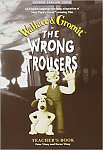 The Wrong Trousers: Teachers Book
