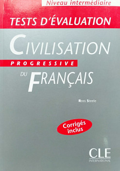 Civilisation Progressive du Francais Intermediaire Tests d'evaluation