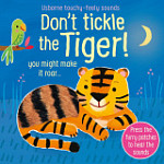 Usborne Touchy-feely Sounds Don't Tickle the Tiger