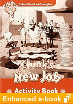 Oxford Read and Imagine 2 Clunk's New Job Activity Book e-Book
