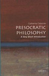 Presocratic Philosophy A Very Short Introduction