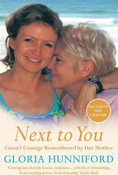Next to You : Caron's Courage Remembered by Her Mother