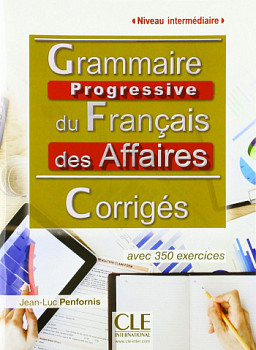 Grammaire Progressive du Francais des Affaires Intermediaire Corriges (ответы)