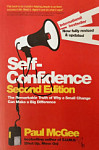 Self-Confidence The Remarkable Truth of Why a Small Change Can Make a Big Difference, 2nd Edition