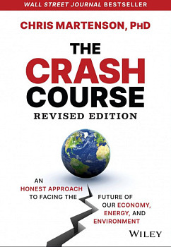 The Crash Course An Honest Approach to Facing the Future of Our Economy, Energy, and Environment