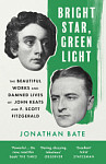 Bright Star, Green Light The Beautiful and Damned Lives of John Keats and F. Scott Fitzgerald
