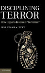 Disciplining Terror How Experts Invented 'Terrorism'