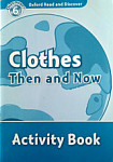 Oxford Read and Discover 6 Clothes Then and Now Activity Book
