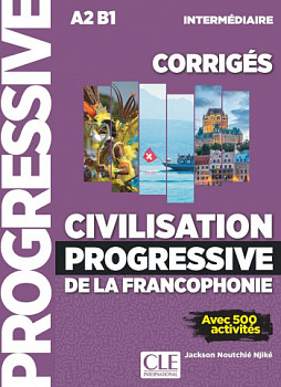 Civilisation Progressive de la Francophonie A2-B1 Intermediaire Corriges (ответы)