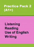 Сборник онлайн-тестов по английскому языку Practice Pack 2 (A1+) Listening, Reading, Use of English, Writing