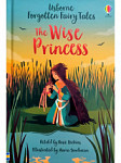 Usborne Young Reading 1 Forgotten Fairy Tales The Wise Princess