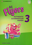 Cambridge Young Learners English Tests 3 (A2) Flyers Authentic Examination Papers Student's Book
