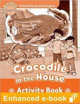 Oxford Read and Imagine  Beginner Crocodile in the House Activity Book e-Book