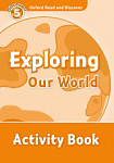 Oxford Read and Discover 5 Exploring Our World Activity Book