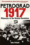 Petrograd, 1917 Witnesses to the Russian Revolution