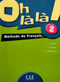 Oh la la! 2 Livre de l'eleve