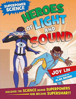 Superpower Science Heroes of Light and Sound