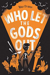 Who Let the Gods Out? Book 1