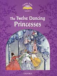 Classic Tales Level 4 The Twelve Dancing Princesses and e-Book and Audio CD Pack