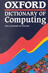 Oxford Dictionary of Computing for Learners of English