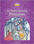 Classic Tales Level 4 The Twelve Dancing Princesses with Audio Download (access card inside)