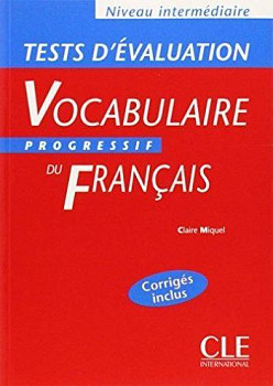 Vocabulaire Progressif du Francais Intermediaire Test d'evaluation (corriges inclus)