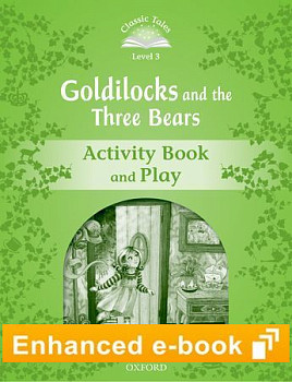 Classic Tales Level 3 Goldilocks and the Three Bears Activity Book and Play e-Book