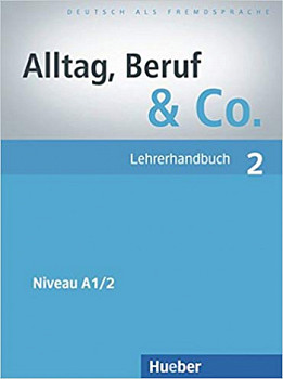 Alltag, Beruf und Co. 2 Lehrerhandbuch