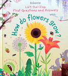 Lift-the-Flap First Questions and Answers How Do Flowers Grow?