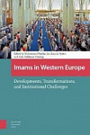 Imams in Western Europe : Developments, Transformations, and Institutional Challenges