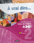A Vrai Dire 2 A2-B1 Livre de L'Eleve + Cahier d'Exercices + CD