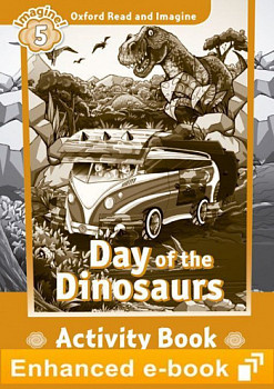 Oxford Read and Imagine 5 Day of the Dinosaurs Activity Book e-Book