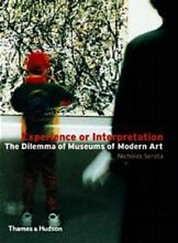 Experience or Interpretation The Dilemma of Museums of Modern Art