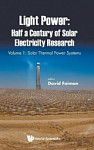 Light Power: Half A Century Of Solar Electricity Research - Volume 1 Solar Thermal Power Systems