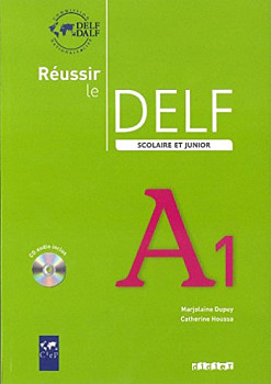 Reussir le DELF scolaire et junior A1 Livre + CD