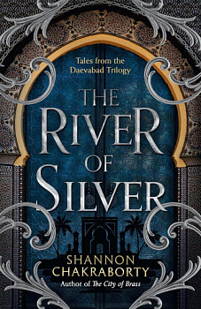 The River of Silver Tales from the Daevabad Trilogy (The Daevabad Trilogy, Book 4)