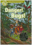 Oxford Read and Imagine 3 Danger! Bugs! and Audio CD