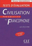Civilisation Progressive de la Francophonie Intermediaire Tests d'evaluation