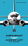 Aeroflot Fly Soviet A Visual History