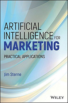 Artificial Intelligence for Marketing : Practical Applications