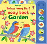 Usborne Baby's Very First Noisy Book Garden