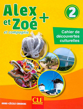 Alex et Zoe Plus 2 Cahier de Decouvertes Culturelles