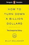 Penguin Readers 2 How to Turn Down a Billion Dollars The Snapchat Story