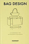 Fashionary Bag Design A Handbook for Accessories Designers
