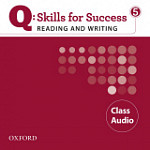 Q Skills for Success Reading & Writing 5 Class Audio CDs 